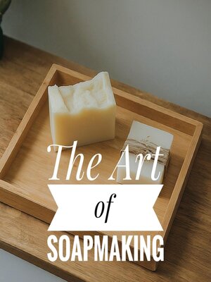 cover image of The Art of Soapmaking